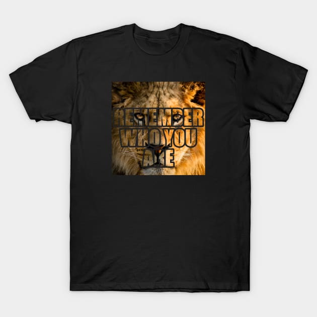 remember who you are lion king movie quote T-Shirt by Typography Dose